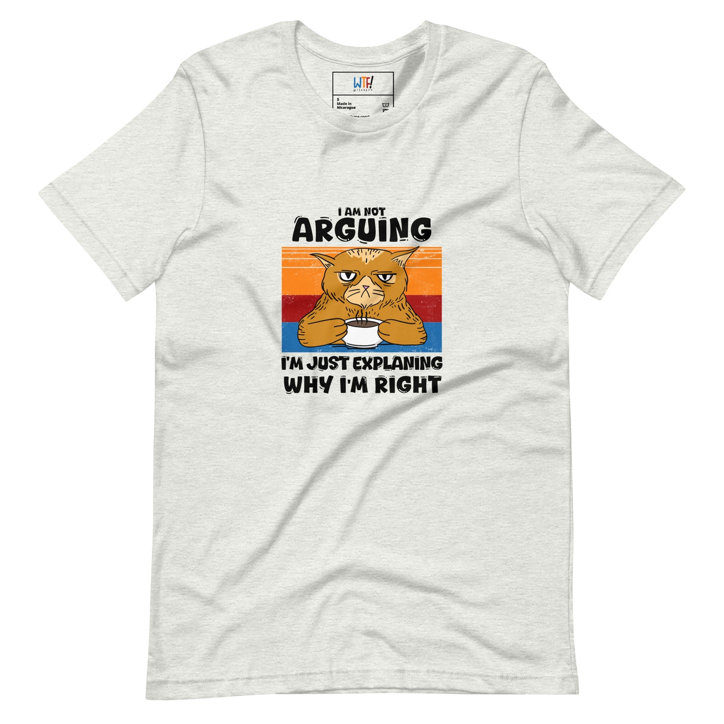 I'm not arguing - Unisex t-shirt